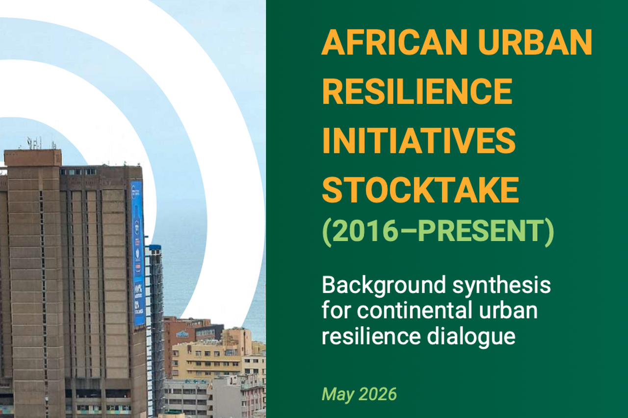AFRICAN URBAN RESILIENCE INITIATIVES STOCKTAKE